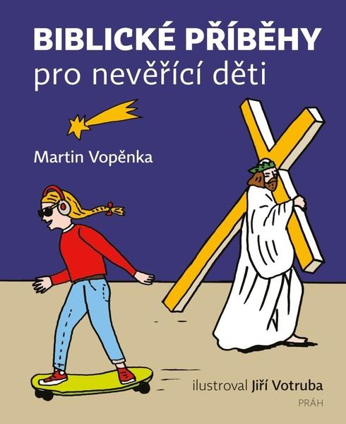Biblické příběhy pro nevěřící děti - 9788076960862