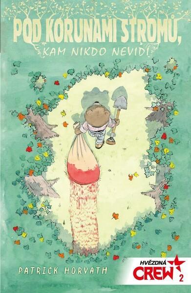 Pod korunami stromů, kam nikdo nevidí - 9788076798496