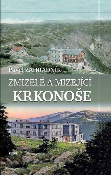 Zmizelé a mizející Krkonoše - 9788074332593