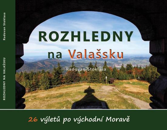 Rozhledny na Valašsku - 9788090957107