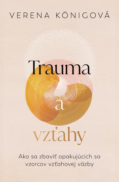 Trauma a vzťahy - 9788022217453