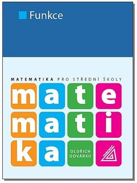 Matematika pro střední školy Funkce - 9788071965497
