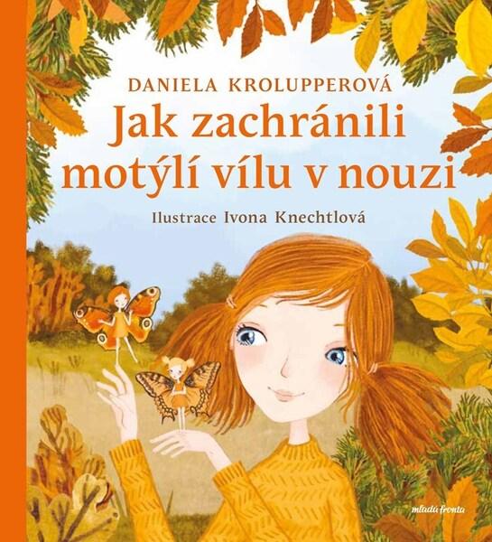Jak zachránili motýlí vílu v nouzi - 9788020465313