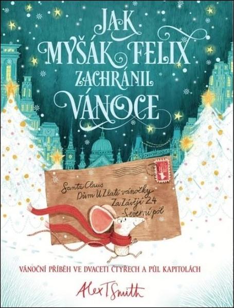 Jak myšák Felix zachránil Vánoce - 9788025637838