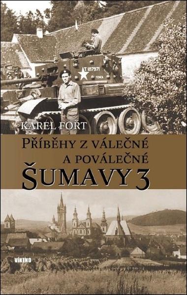 Příběhy z válečné a poválečné Šumavy 3 - 9788074334344