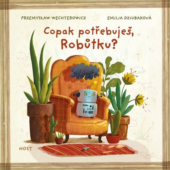Copak potřebuješ, Robůtku? - 9788027525836