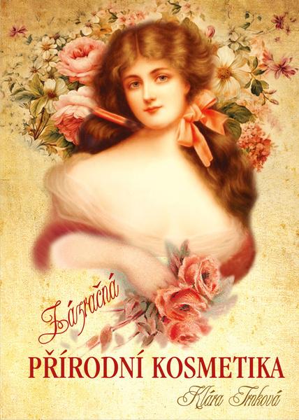 Zázračná přírodní kosmetika - 9788088442363