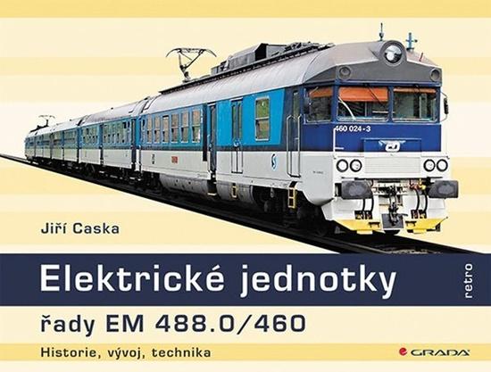 Elektrické jednotky řady EM 488.0/460 - 9788027156542