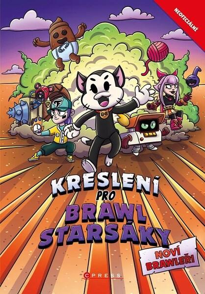 Noví Brawleři Kreslení pro Brawlstarsáky - 9788026456995