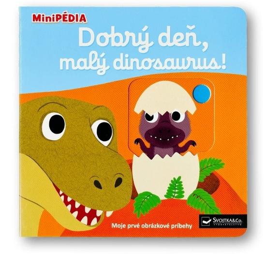 MiniPÉDIA Dobrý deň, malý dinosaurus! - 9788056715680