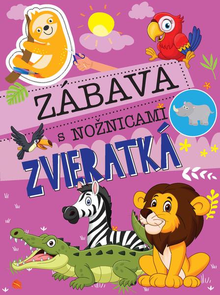 Zábava s nožnicami Zvieratká - 9788084450157