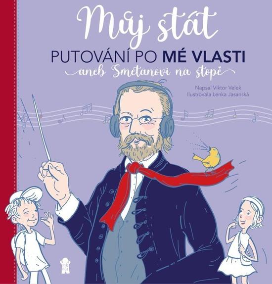 Putování po Mé vlasti aneb Smetanovi na stopě - 9788028403577