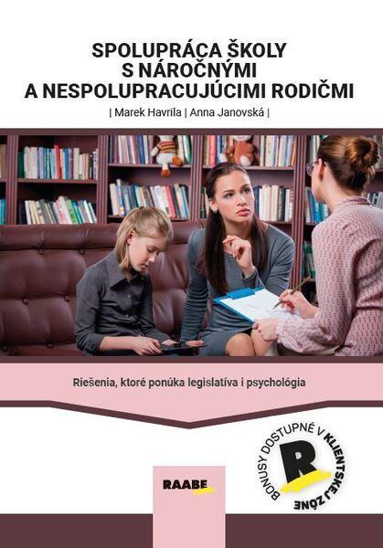 Spolupráca s náročnými a nespolupracujúcimi rodičmi - 9788083011045