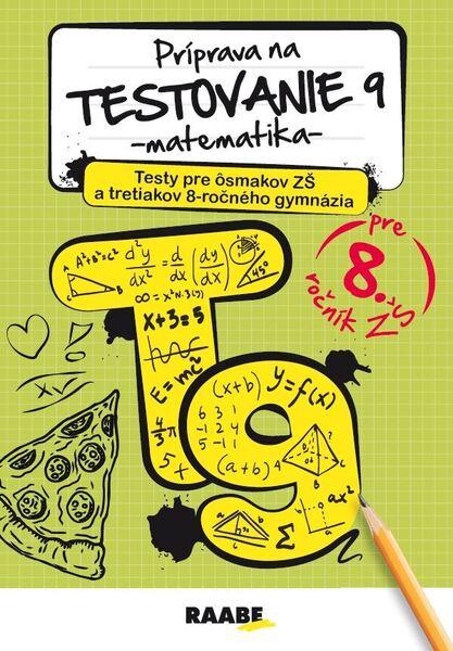Príprava na testovanie 9 - matematika - 9788081409912