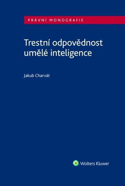 Trestní odpovědnost umělé inteligence - 9788028603199