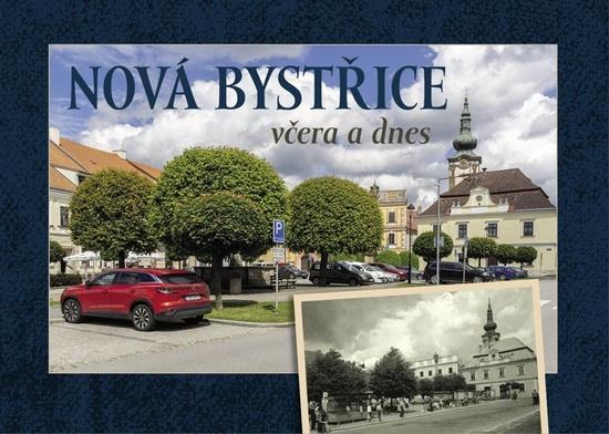 Nová Bystřice včera a dnes - 9788088495444