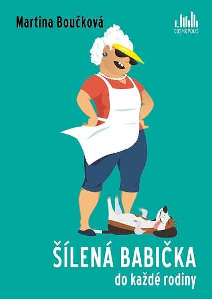 Šílená babička do každé rodiny - 9788027158454