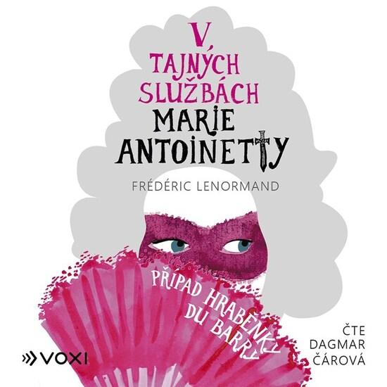 V tajných službách Marie Antoinetty - 9788074484452