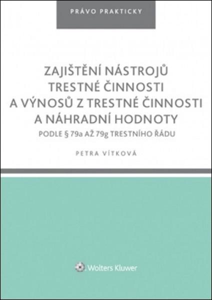 Zajištění nástrojů trestné činnosti a výnosů z trestné činnosti náhr. hodnoty - 9788075985514