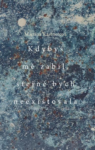 Kdybys mě zabil, stejně bych neexistovala - 9788074656835