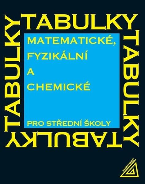 Matematické, fyzikální a chemické tabulky pro střední školy - 9788071966203