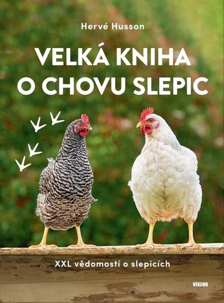 Velká kniha o chovu slepic - 9788074334108
