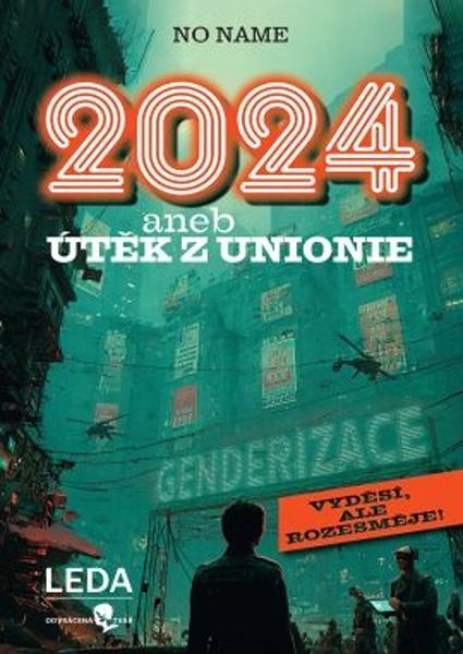 2024 aneb Útěk z Unionie - 9788073358105