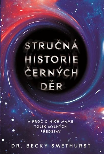 Stručná historie černých děr - 9788028411565
