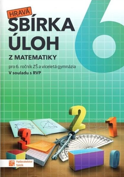 Hravá sbírka úloh z matematiky 6 - 9788075638007