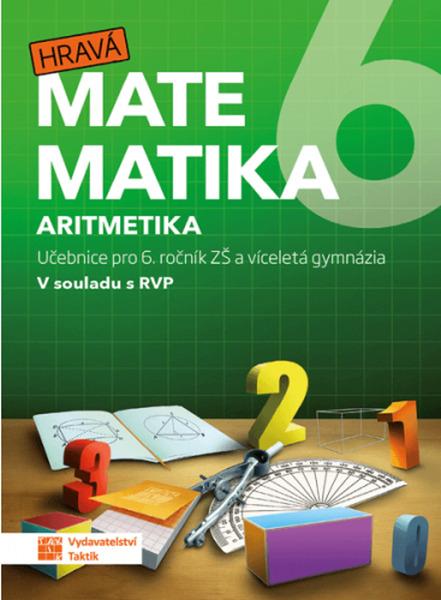 Hravá matematika 6 Aritmetika - 9788075634818