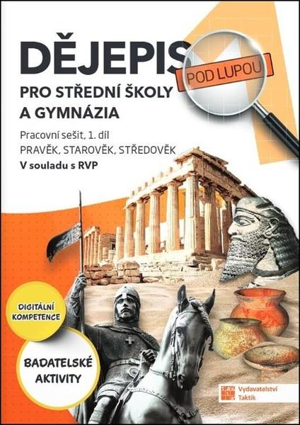 Dějepis pod lupou pro SŠ a gymnázia 1 PS - 9788077031868