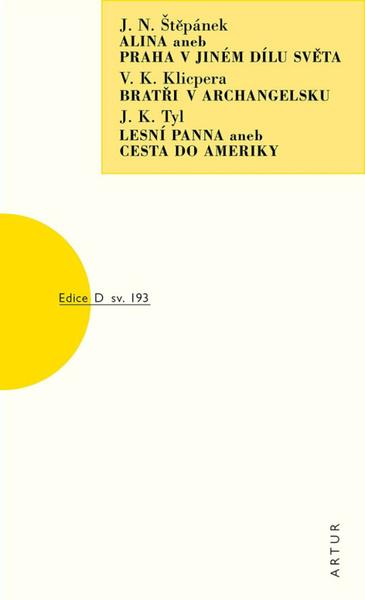 Alina aneb Praha v jiném dílu světa Bratři v Archangelsku Lesní panna... - 9788074832291