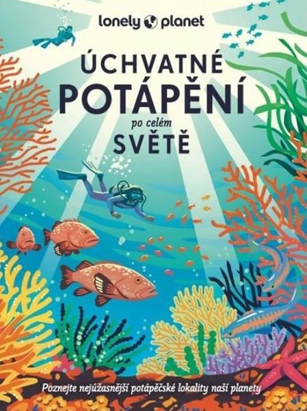 Úchvatné potápění po celém světě - 9788025639061