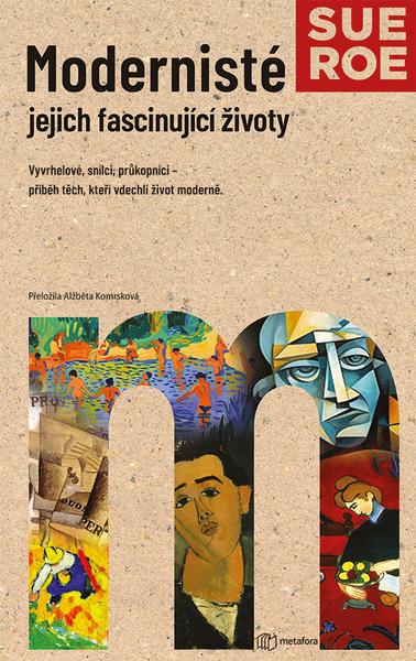 Modernisté Jejich fascinující životy - 9788076259003