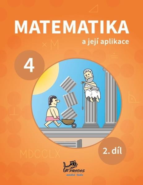Matematika a její aplikace pro 4. ročník 2. díl - 9788072305049