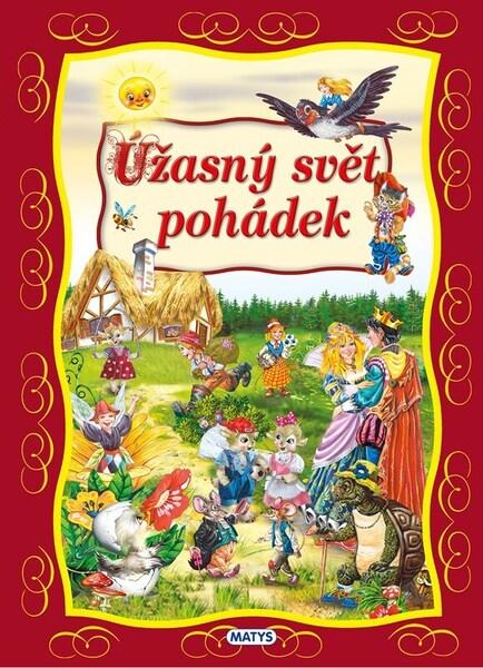 Úžasný svět pohádek - 9788056648902