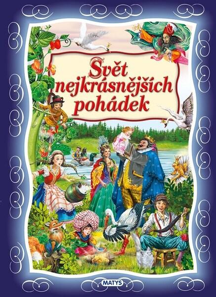 Svět nejkrásnějších pohádek - 9788056648896