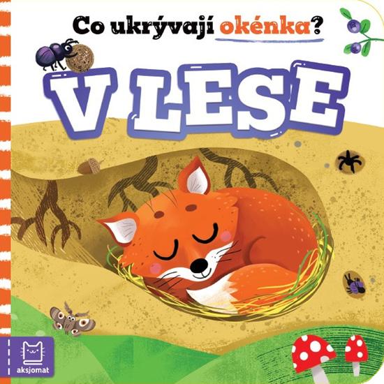 Co ukrývají okénka? V lese - 9788088647164