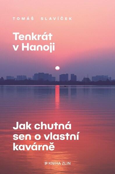 Tenkrát v Hanoji - 9788076629585