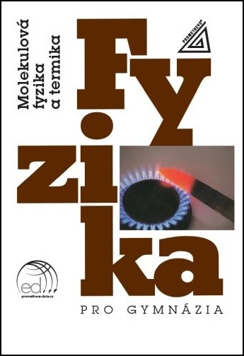 Fyzika pro gymnázia Molekulová fyzika a termika - 9788071966005