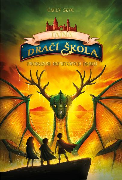 Tajná dračí škola Probuzení nefritových draků - 9788076393264