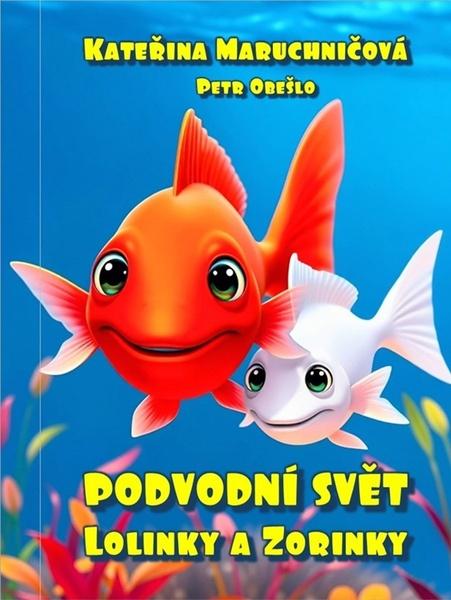 Podvodní svět Lolinky a Zorinky - 9788088363767