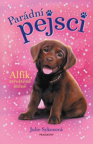 Parádní pejsci Alfík, ztřeštěné štěně - 9788025375372