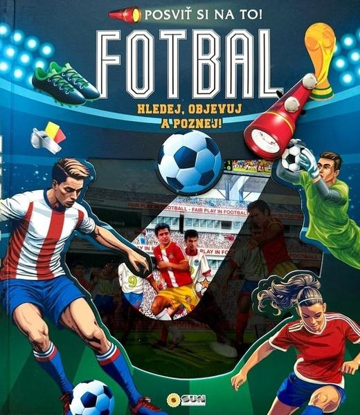 Fotbal Posviť si na to! - 9788076875081