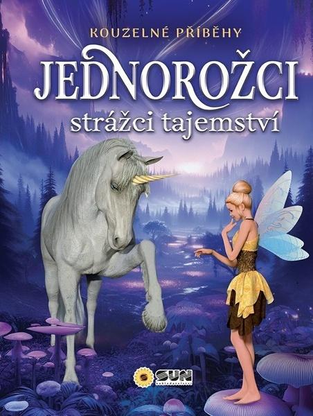 Kouzelné příběhy Jednorožci - 9788076875760