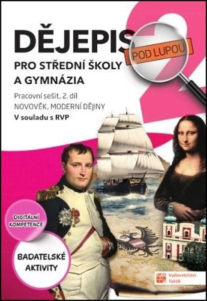 Dějepis pod lupou pro SŠ a gymnázia 2 PS - 9788077031837