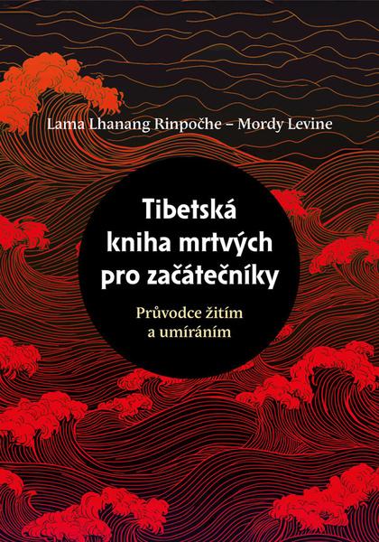 Tibetská kniha mrtvých pro začátečníky - 9788073641788