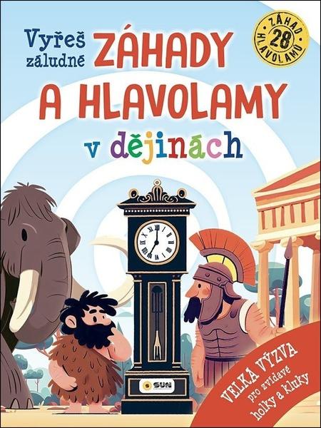 Vyřeš záludné Záhady a Hlavolamy v dějinách - 9788076875135