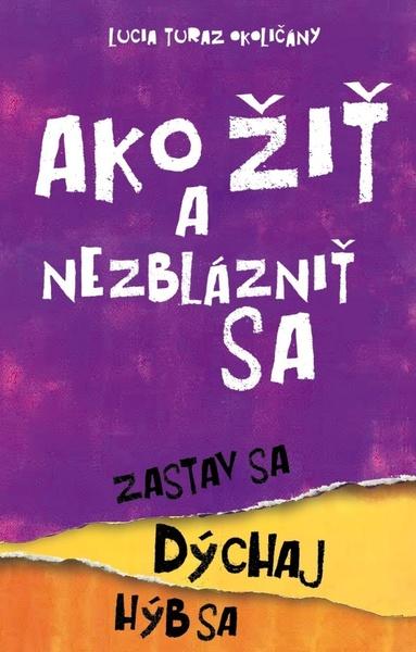 Ako žiť a nezblázniť sa - 9788055910482