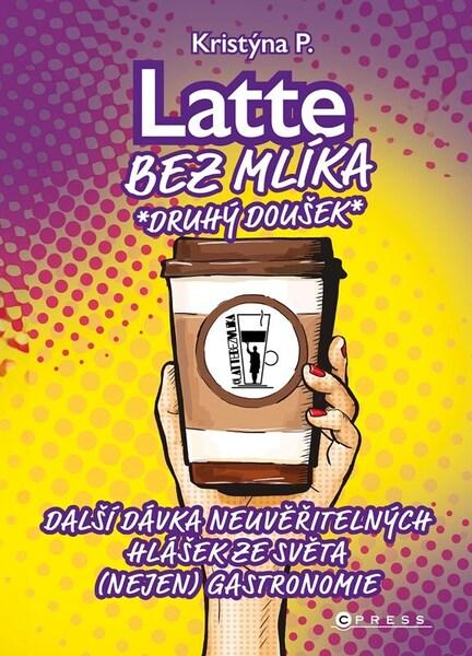 Latte bez mlíka: Druhý doušek - 9788026458616
